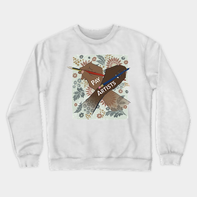 Pay Artists Crewneck Sweatshirt by FabulouslyFeminist